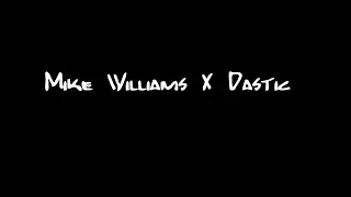 Mike Williams X Dastic - You & I (D - S3RIOUS & C.LOX Remix)