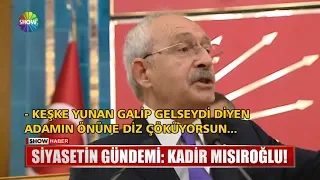 Siyasetin gündemi: Kadir Mısıroğlu!