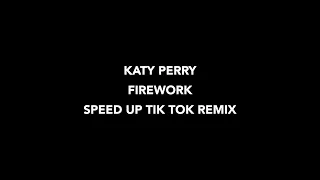 Katy Perry   FIREWORK Speed Up Tik Tok Remix