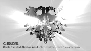 Gareth Emery feat. Christina Novelli - Concrete Angel (John O'Callaghan Remix) [Garuda]