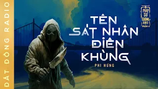 Nghe truyện ma : TÊN SÁT NHÂN ĐIÊN KHÙNG  - Series truyện ma pháp sư Cương P4