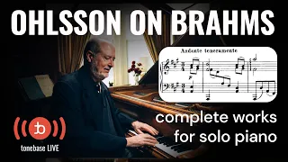 Garrick Ohlsson on Brahms’s Complete Piano Music