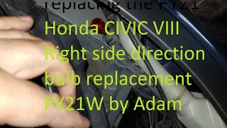 Honda CIVIC VIII right side direction bulb replacement PY21W - is it that simple ?