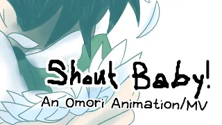 Omori Animation/MV - Shout Baby (SPOILERS)