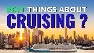 7 Best Things About Cruising ?