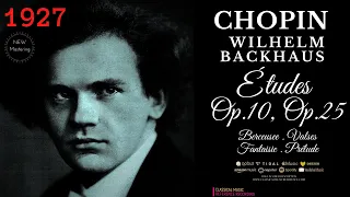 Chopin - Études Op. 10, Études Op. 25 (Century’s recording: Wilhelm Backhaus 1927 / 2024 Remastered)