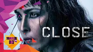 CLOSE - 2019 | Official Movie Trailer #1 | NETFLIX Movies [HD]