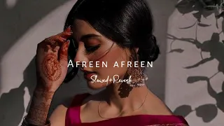 Afreen Afreen | Slowed+Reverb | Lofi