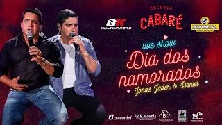 LIVE CACHAÇA CABARÉ - Jonas Jader & Daniel • Especial dia Dos Namorados