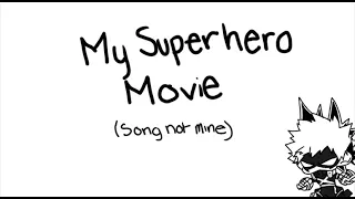My Superhero Movie | Animatic | MHA