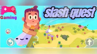 slash quest gameplay