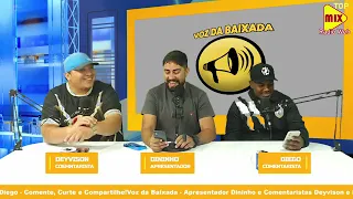 PROGRAMA VOZ DA BAIXADA, APRESENTADOR DININHO, COMENTARISTAS, DEYVISON CRESPO!