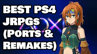 Top 10 Best PS4 JRPGs So Far (Ports & Remakes)