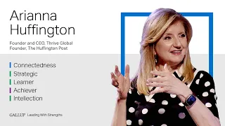 Leading With Strengths | Arianna Huffington, Founder & CEO at Thrive Global