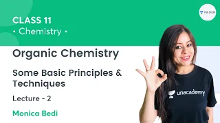 Class 11 | Organic Chemistry: Some Basic Principles & Techniques-L2 | Chemistry | Monica Bedi