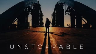 Unstoppable - Motivational Video