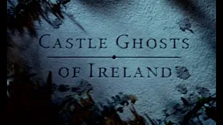 Castle Ghosts of Ireland