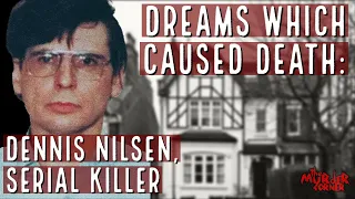 Dreams Which Caused Death: Dennis Nilsen, Serial Killer | Crime Documentary