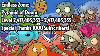 PvZ 2: Endless Zone: Special Thanks 1K! Pyramid of Doom - Level 2,417,483,333 - 2,417,483,335