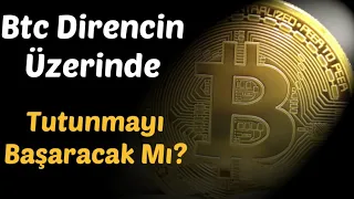 #Bitcoin Analiz - Btc Direncin Uzerinde Tutunacak Mi? Btc Teknik Analiz Forex