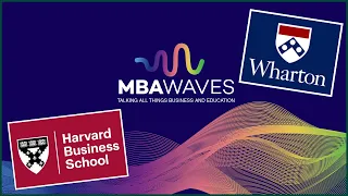 Living and Breathing the MBA Application: HBS Reject to Wharton Admit (E127)