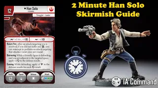 Imperial Assault 2-Minute Skirmish Guide - Han Solo, Rogue Smuggler