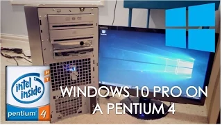 Windows 10 Pro Running on a Pentium 4 Processor, 1gb RAM