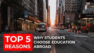 Affordable Education Abroad: Top 5 Reasons Why Students Choose Education Abroad