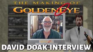 DAVID DOAK Interview (The Making of GoldenEye 007)