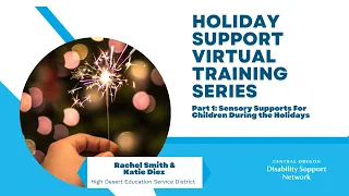 Holiday Support Virtual Training Series - Part 1 - Sensory Supports for Children During the Holidays