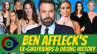 Ben Affleck's Ex Girlfriends and Dating History | YouWannaWatch