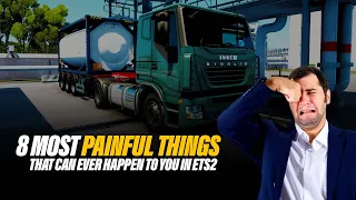 8 Most Painful Things Than can ever Happen to you in ETS2