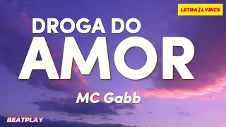 LETRA | Droga do amor - MC Gabb