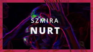 SZMIRA - Nurt