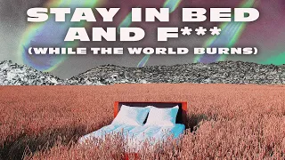 Jonathan Roy - Stay In Bed And F*** (While The World Burns) (Lyric Video)