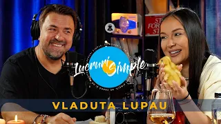 PODCAST LUCRURI SIMPLE | S.2 EP.14 VLADUTA LUPAU