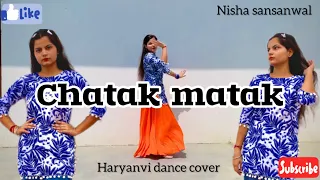 Chatak matak dance video/ cover by Nisha sansanwal/ Haryanvi dance #trending #haryanvi #viral