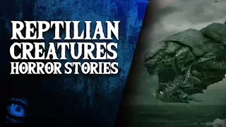 11 HORRIFYING ENCOUNTERS OF REPTILIAN CREATURES AND SCARY CRYPTID STORIES - What Lurks Beneath