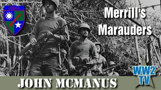 Merrill's Marauders in Burma in WW2 - John McManus