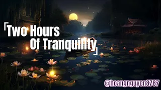 ADRN - Two Hours Of Tranquility | Music for relax #Healingmusic #relaxationmusic