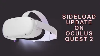 Force Oculus Quest 2 v28 Update Via Sideloading For Free | Oculus Quest Guide - Virtual Reality