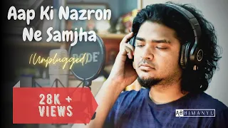 AAP KI NAZRON NE SAMJHA (UNPLUGGED)- ABHIMANYU