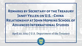Remarks by Secretary of the Treasury Janet L. Yellen at SAIS on U.S.- China Relationship