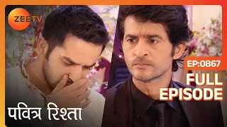 Pavitra Rishta - Full Episode 867 - Manav ने मारा Sachin को थप्पड़ - Zee Tv