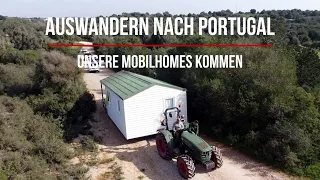 Auswandern nach Portugal Teil 7 - unsere Mobilhomes kommen #auswandern #portugal #autark