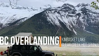 BC Overlanding! Off Road Adventure To Kinbasket Lake And Clear Creek Hot Springs!