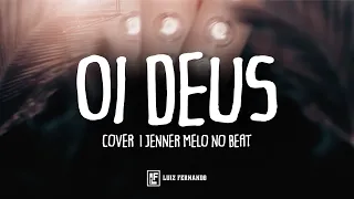 OI DEUS (cover) Luíz Fernando & Jenner Melo no Beat