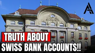 The Truth About Swiss Bank Accounts!