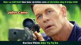 [Review Phim] Cựu Đặc Vụ Hết Thời Làm Bảo Vệ Kiếm Cơm Ai Dè Kiếm Nhẹ 5 Triệu USD