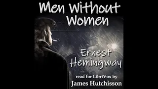Men Without Women by Ernest Hemingway read by eprof | Full Audio Book